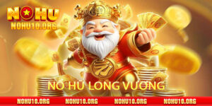 Nổ Hũ Long Vương